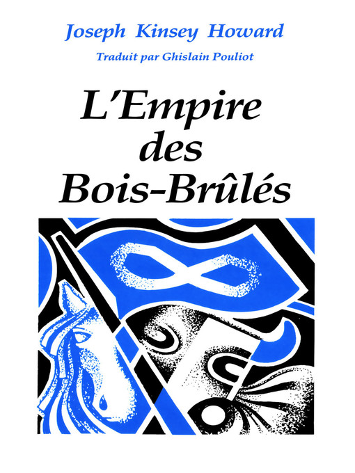 Title details for L'Empire des Bois-Brûlés by Joseph Kinsey Howard - Available